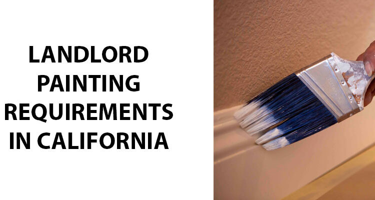 The Landlord Painting Requirements in California Guide